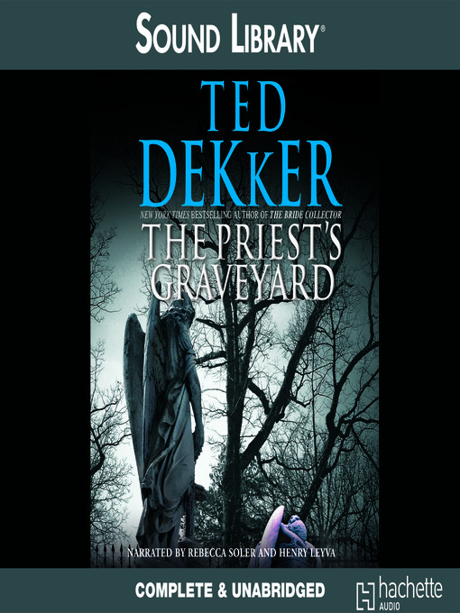 Title details for The Priest's Graveyard by Ted Dekker - Wait list
